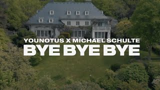 Younotus X Michael Schulte - Bye Bye Bye