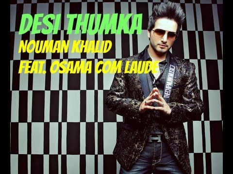 Desi Thumka - Nouman Khalid Feat. Osama Com Laude HD Chipmunk...