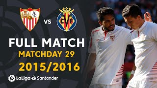 Sevilla FC vs Villarreal CF (4-2) J29 2015/2016 - FULL MATCH