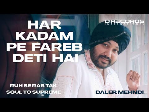 Daler Mehndi Soul to Supreme Sufi - Har Kadam Pe Fareb Deti...