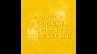 Watch Brenmar We Rollin feat Lil Uzi Vert  Rome Fortune video