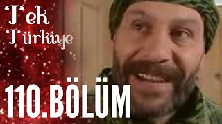 Tek Türkiye 110.Bölüm İzle
