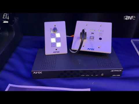 E4 Experience: AMX Highlights JetPack 3×1 Switching, Transport, and Control Solution