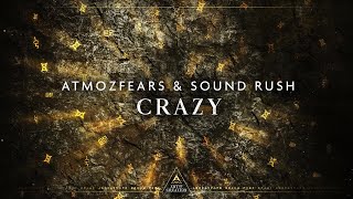 Atmozfears & Sound Rush - Crazy