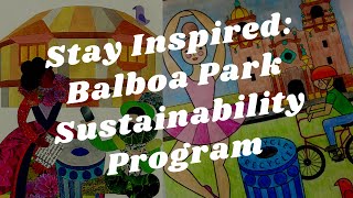Balboa Park to You - Stay Inspired: Balboa Park Sustainability Program