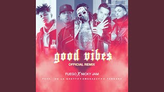 Video Good Vibes (Remix) Fuego