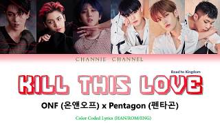 온앤오프 X 펜타곤 Pentagon X Onf - Kill This Love Ptg & Onf Version Color Coded Lyrics Hanromeng