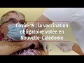 Covid-19 : la vaccination obligatoire votée en Nouvelle-Calédonie