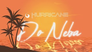 Hurricane - Do Neba
