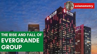 The Rise and Fall of China's Evergrande Group