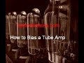 How to Bias a Tube Amp Part 1