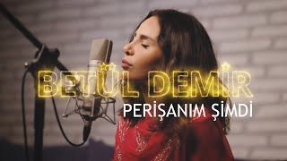 Betül Demir - Perişanım Şimdi (Cover)