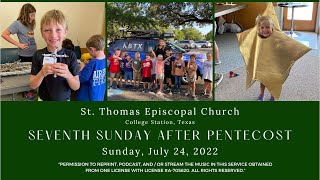 Seventh Sunday after Pentecost; July 24, 2022; St. Thomas Episcopal Church, College Station, Texas