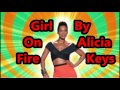 Girl on fire lyrics By Alicia Keys #2 Girl on fire lyrics By Alicia Keys #2