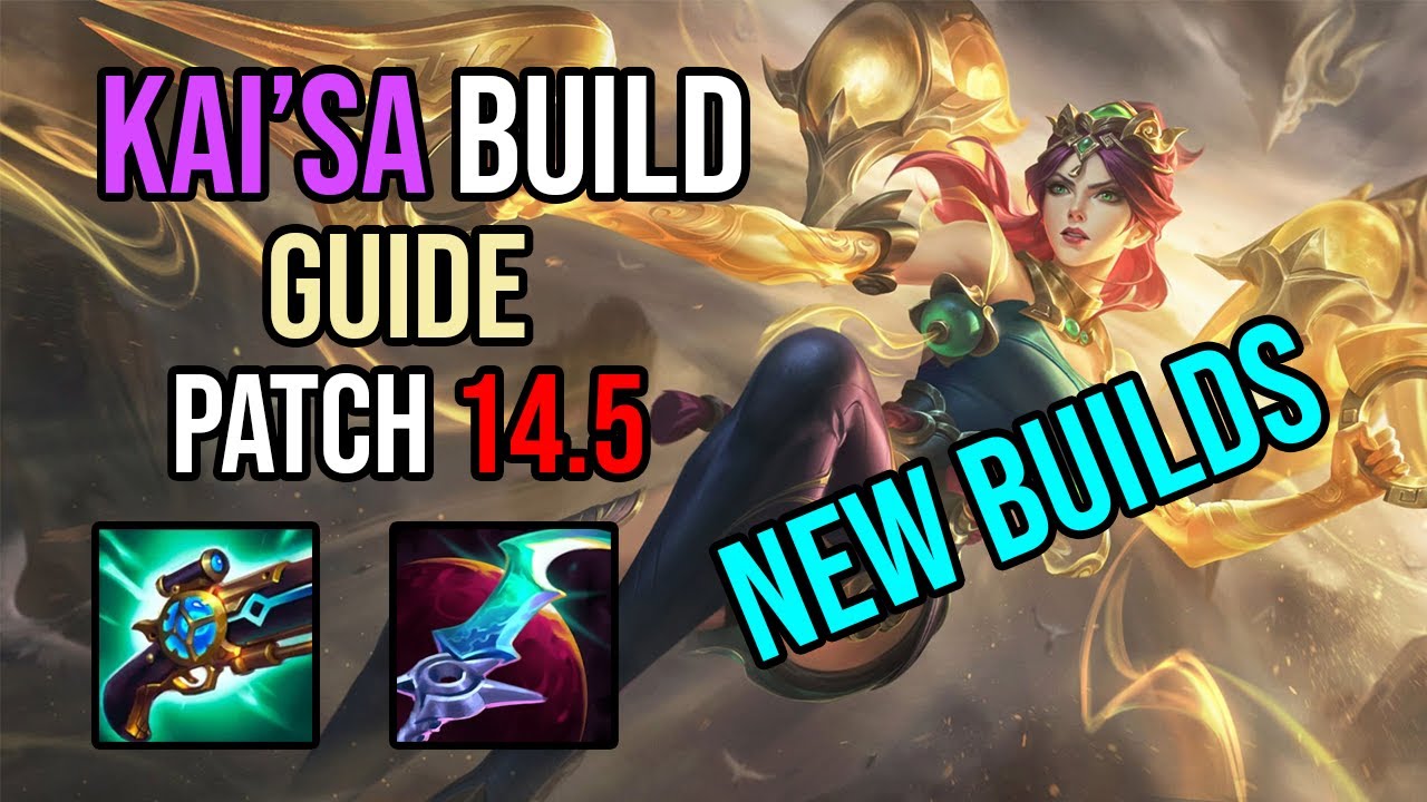 How to Build Kai’sa in 14.5 | Season 14 Kai’sa Guide How to Build Kai’sa in 14.5 | Season 14 Kai’sa Guide