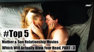 Top 5 Mother - Son Relationship Movies Yet [2020] #Incest Relationship, Part 3