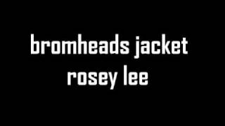 Watch Bromheads Jacket Rosey Lee video