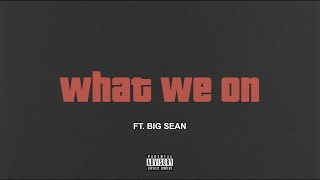 Watch Tee Grizzley What We On feat Big Sean video