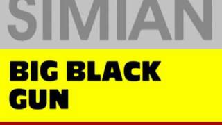 Watch Simian Big Black Gun video