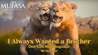 Mufasa The Lion King - I Always Wanted A Brother One-Line Multilanguage