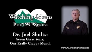 Watching Adams Podcast - Joel Shults: Seven Great Years, One Really Crappy Month