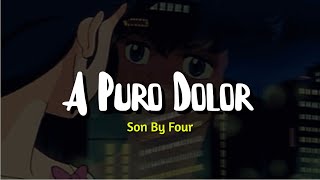Son By Four - A Puro Dolor Letra
