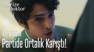 Parti'de ortalık karıştı! - Mucize Doktor 45. Bölüm