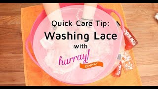 How to Wash Lace - Quick Care Tip with Hurray Kimmay
