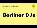 Korrekte Aussprache: Berliner DJs (Mit Vergnügen Special)