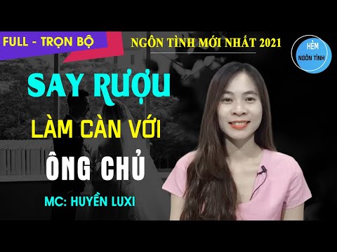 Say Rượu Làm Càn Với Ông Chủ | Truyện Ngôn Tình Hay Về Nàng Ngực Bự Và Chàng Đầu Chọc