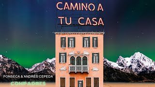 Fonseca, Andrés Cepeda - Camino A Tu Casa