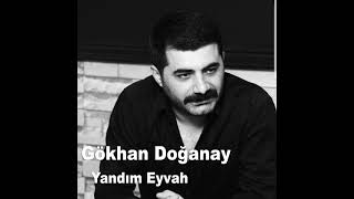 Gökhan Doğanay Yandım Eyvah