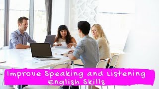 Improve Speaking And Listening English Skills Learn Spoken English