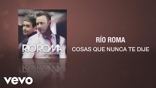 Watch Rio Roma Cosas Que Nunca Te Dije video
