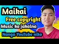 Maikai baniko copyright music free ko nangni video ona jakalgen na.ara ea tricks ko try kae nibo