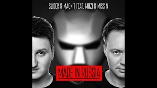 Slider & Magnit Feat. Mozi & Miss N - Made In Russia