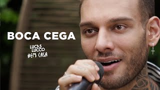 Lucas Lucco - Boca Cega #Emcasa | Cante #Comigo