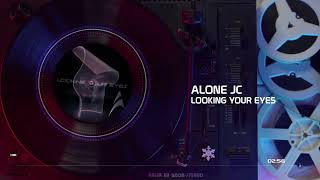 Alone JC - Looking Your Eyes (Original mix)