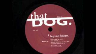 Watch That Dog Buy Me Flowers video