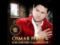 Los Chiches Vallenatos - Te necesito ... Los Chiches Vallenatos - Te necesito ...