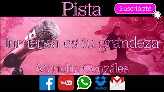 INMENSA ES TU GRANDEZA PISTA MARIOLITA GONZALES INMENSA ES TU GRANDEZA PISTA MARIOLITA GONZALES