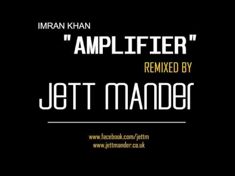 IMRAN KHAN - AMPLIFIER - THE DESI MIX - JETT MANDER REMIX