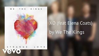 Watch We The Kings Xo feat Elena Coats video
