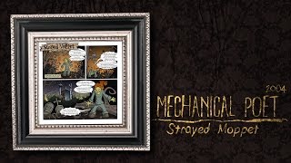 Watch Mechanical Poet Strayed Moppet video