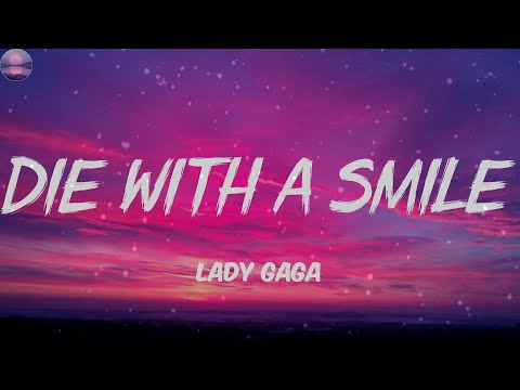 Lady Gaga-Die With A Smile (Lyrics)