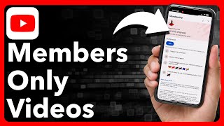 How To Watch Members Only Videos On Youtube