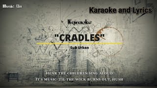 Cradles - Sub Urban (karaoke and lyrics)