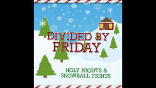 Watch Divided By Friday To All A Good Night video