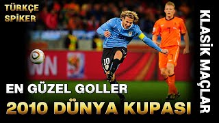 2010 Dünya Kupası En Güzel Goller HD | TÜRKÇE SPİKER