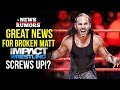 Great News For Matt Hardy & His BROKEN Gimmick!, IMPACT Screws Up? (#WWE News)